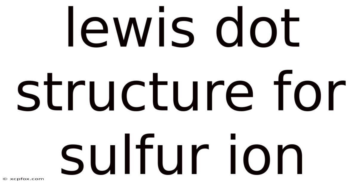 Lewis Dot Structure For Sulfur Ion