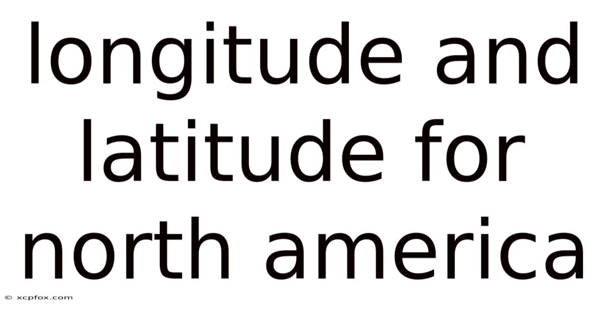 Longitude And Latitude For North America