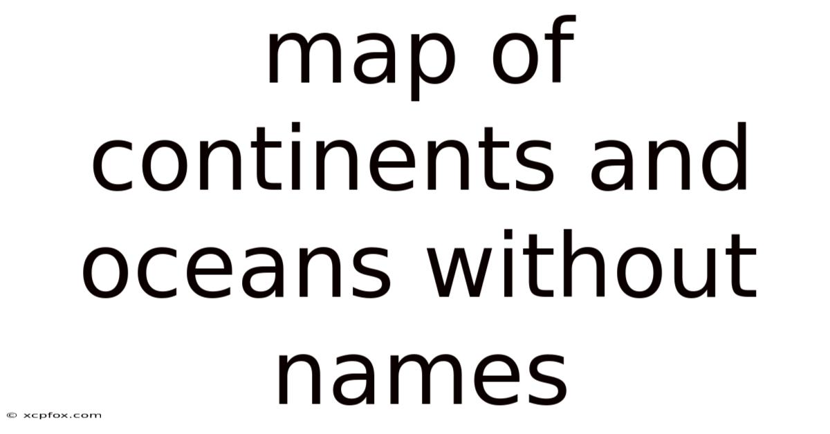 Map Of Continents And Oceans Without Names