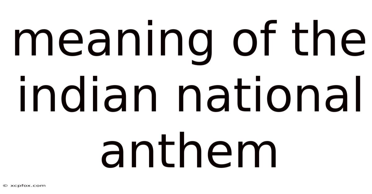 Meaning Of The Indian National Anthem