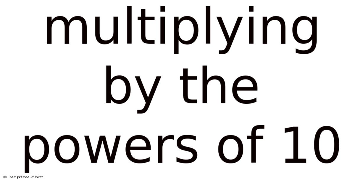 Multiplying By The Powers Of 10