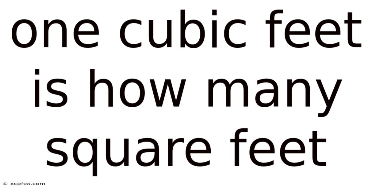 One Cubic Feet Is How Many Square Feet