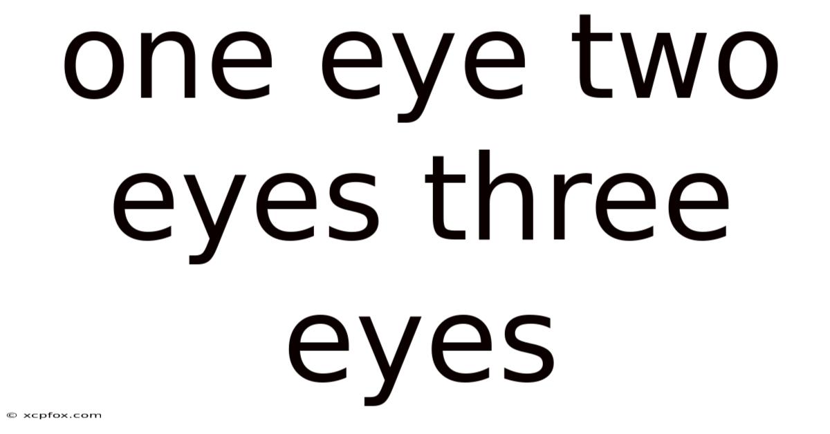 One Eye Two Eyes Three Eyes