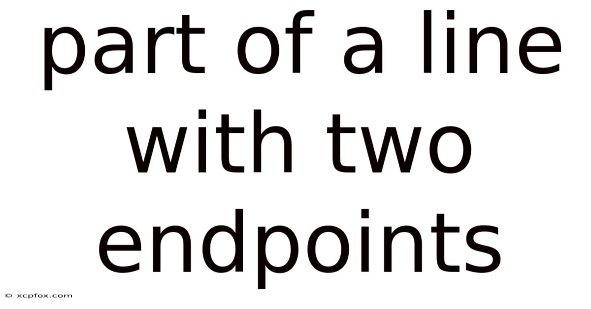 Part Of A Line With Two Endpoints