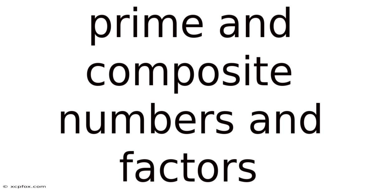 Prime And Composite Numbers And Factors