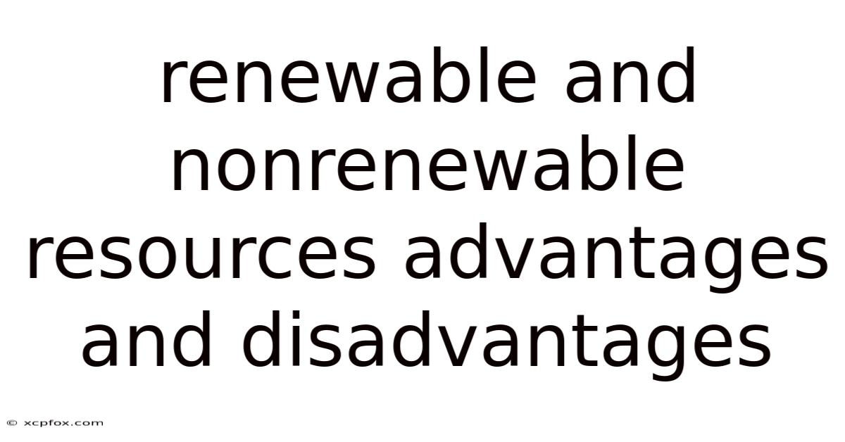 Renewable And Nonrenewable Resources Advantages And Disadvantages