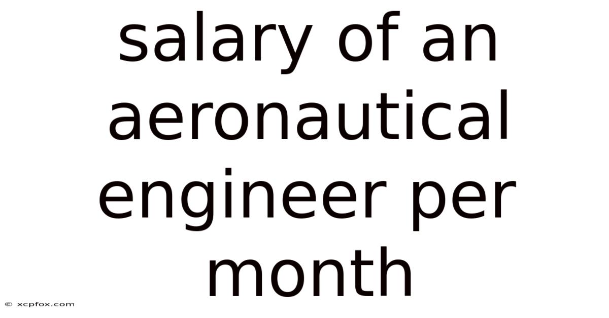 Salary Of An Aeronautical Engineer Per Month