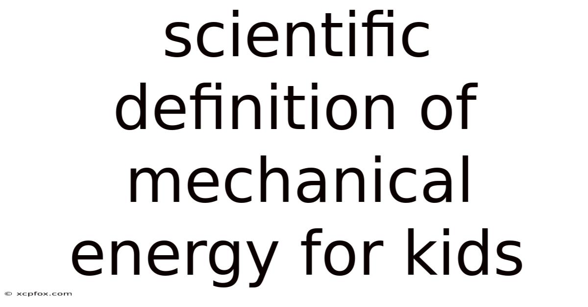Scientific Definition Of Mechanical Energy For Kids