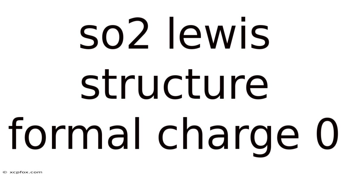 So2 Lewis Structure Formal Charge 0