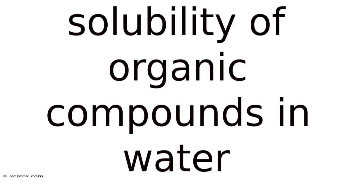 Solubility Of Organic Compounds In Water
