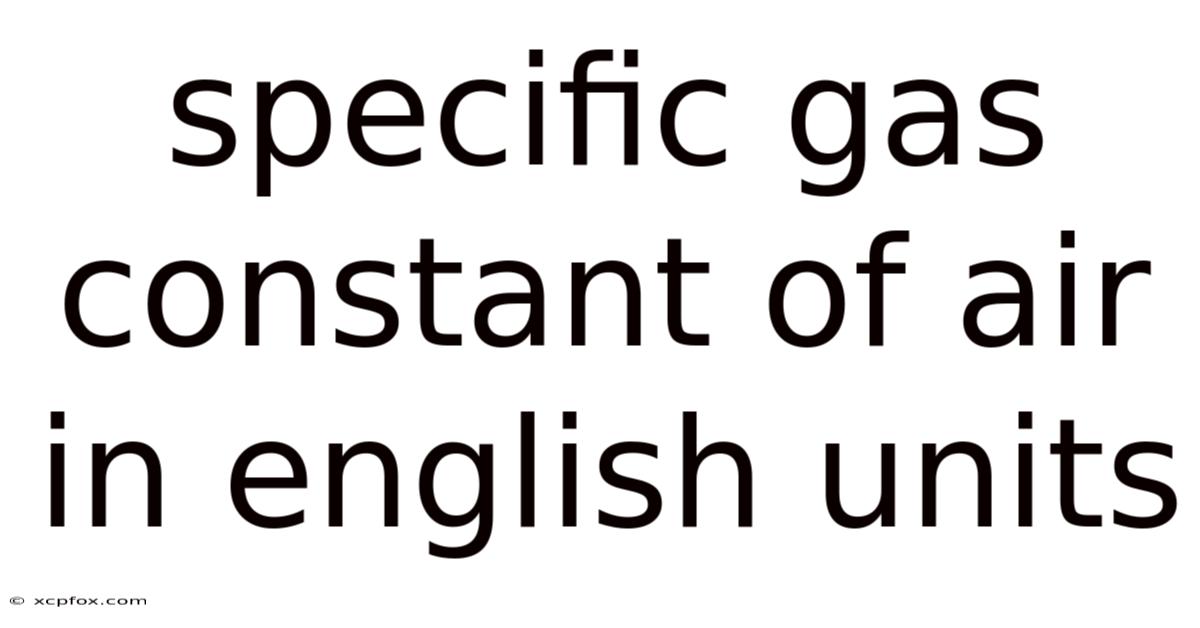 Specific Gas Constant Of Air In English Units