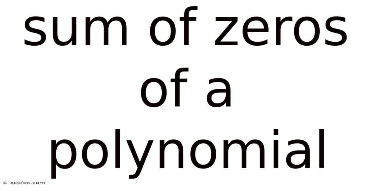 Sum Of Zeros Of A Polynomial