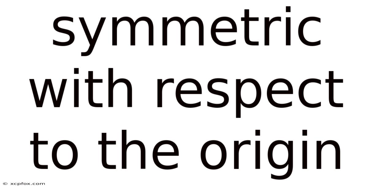 Symmetric With Respect To The Origin