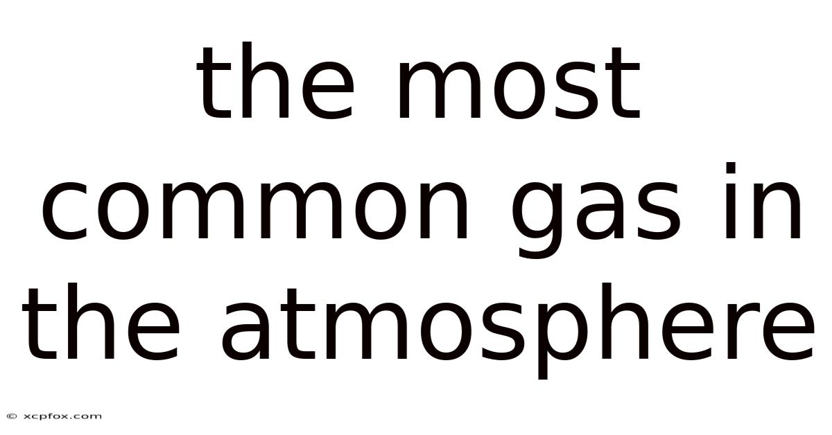 The Most Common Gas In The Atmosphere