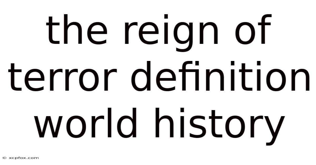The Reign Of Terror Definition World History