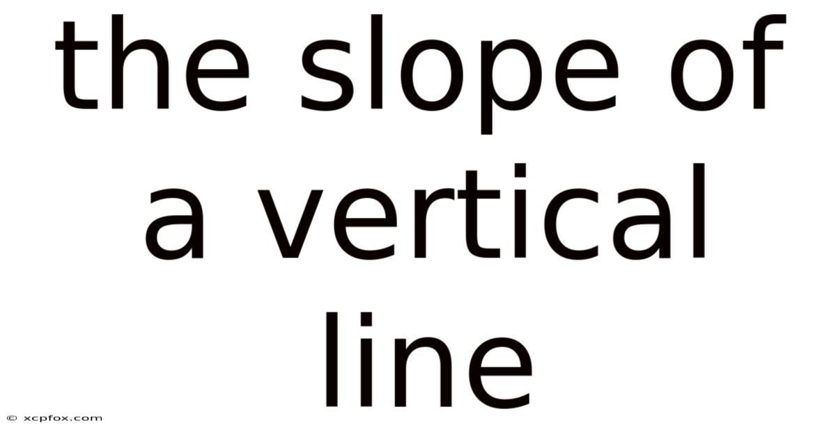 The Slope Of A Vertical Line