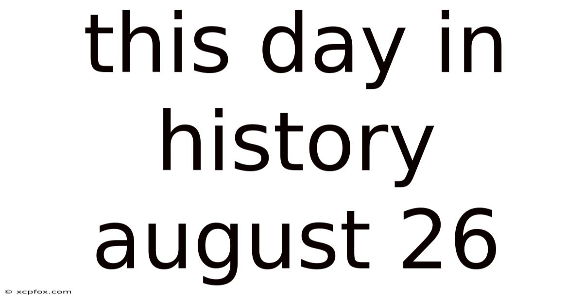 This Day In History August 26