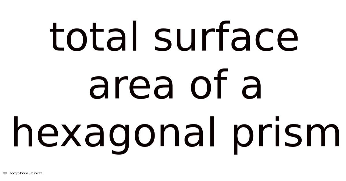 Total Surface Area Of A Hexagonal Prism