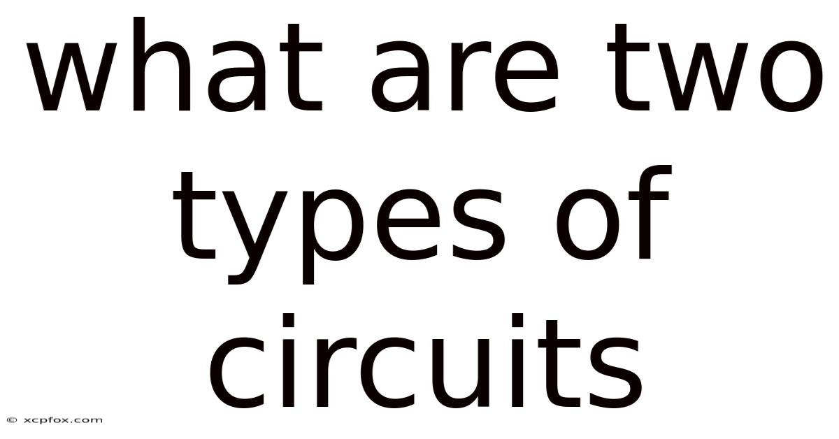 What Are Two Types Of Circuits