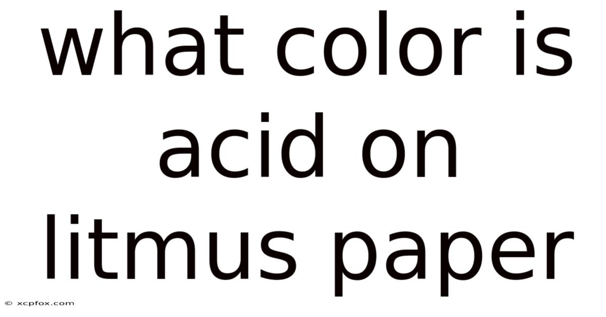 What Color Is Acid On Litmus Paper