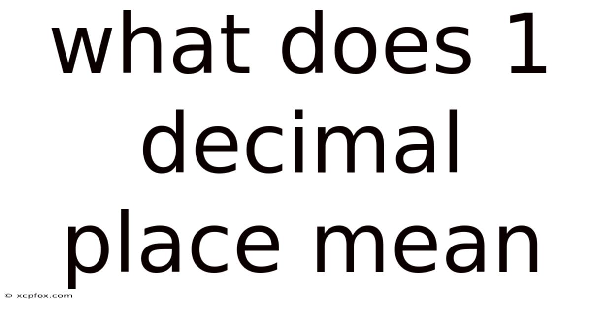 What Does 1 Decimal Place Mean