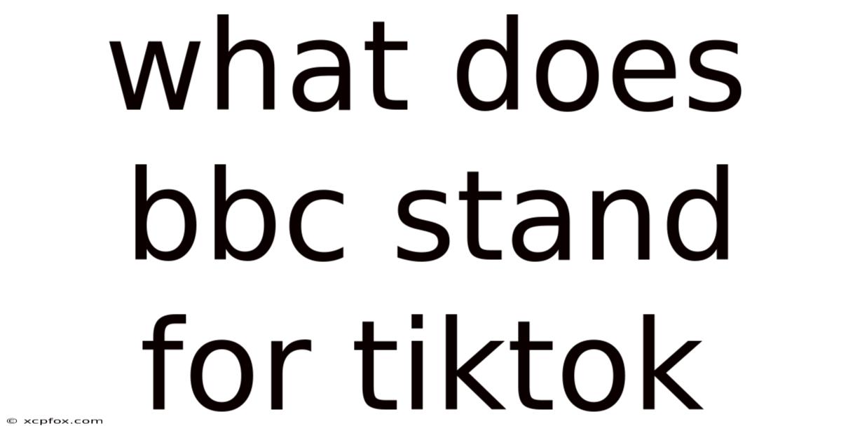 What Does Bbc Stand For Tiktok