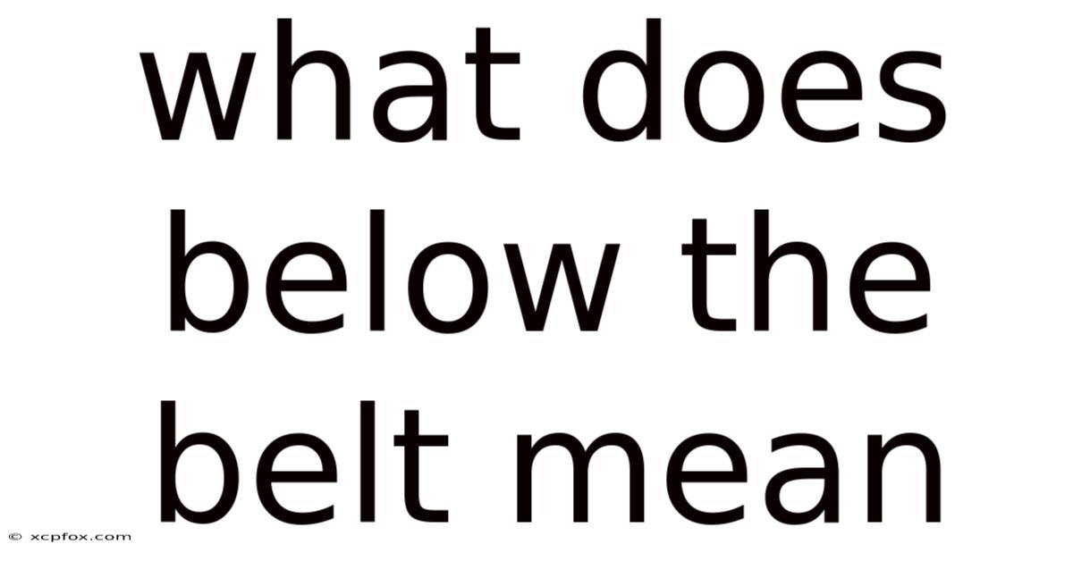 What Does Below The Belt Mean