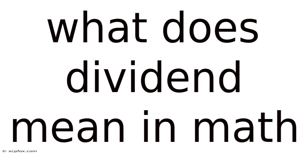 What Does Dividend Mean In Math