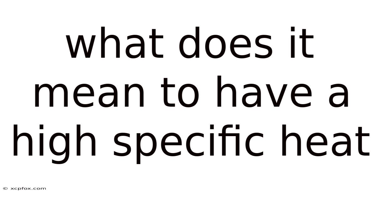 What Does It Mean To Have A High Specific Heat