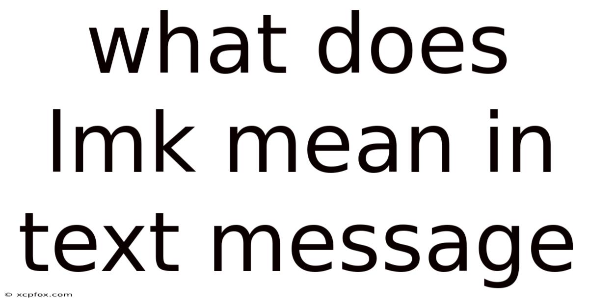 What Does Lmk Mean In Text Message