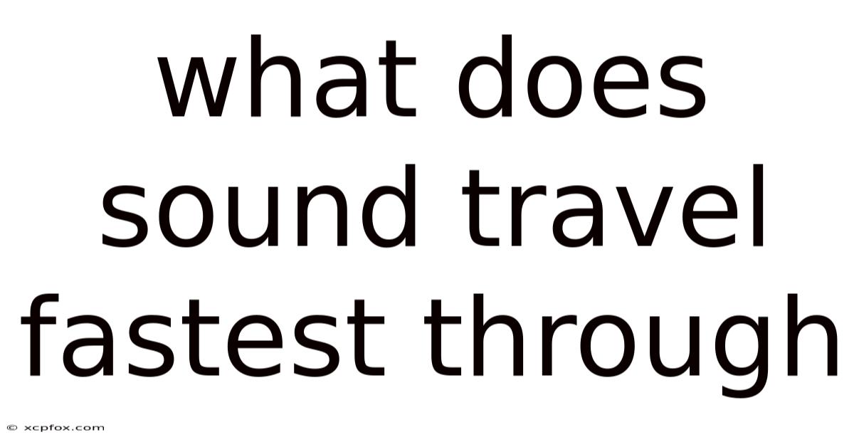 What Does Sound Travel Fastest Through