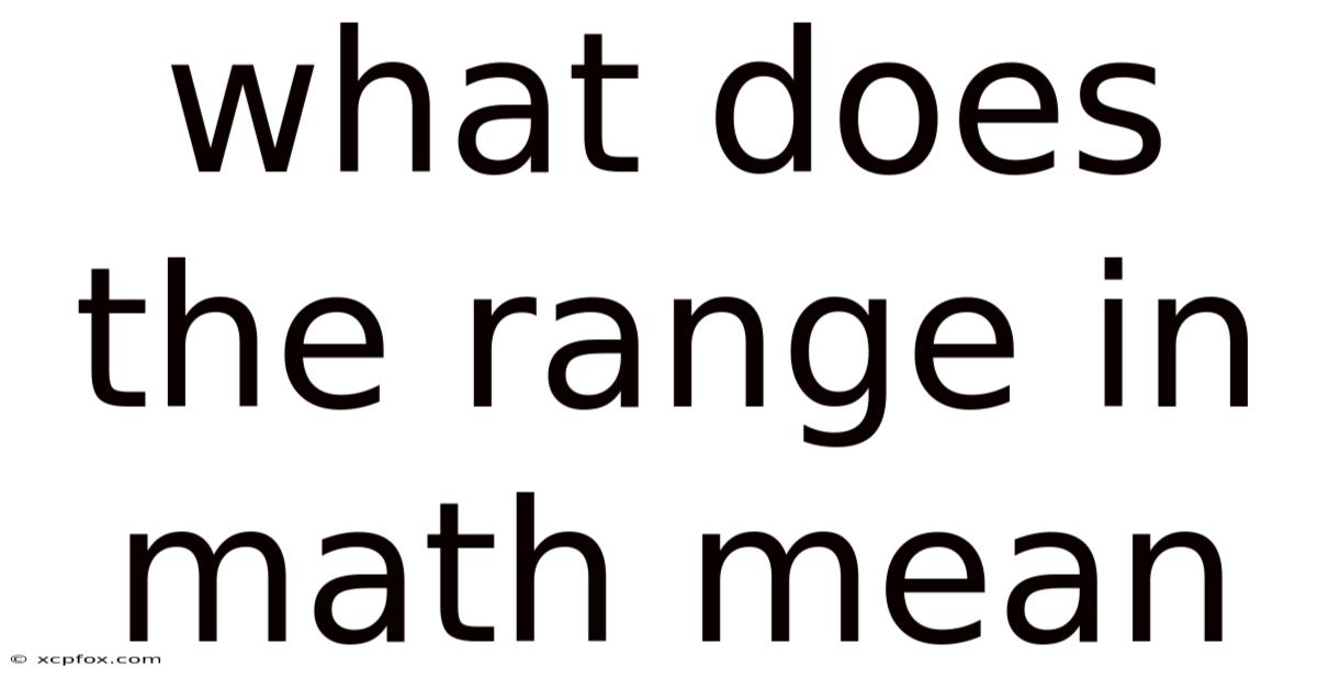 What Does The Range In Math Mean