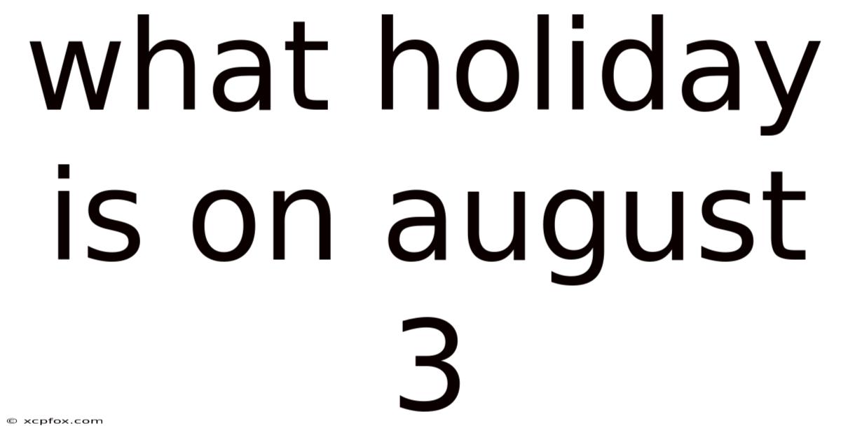 What Holiday Is On August 3