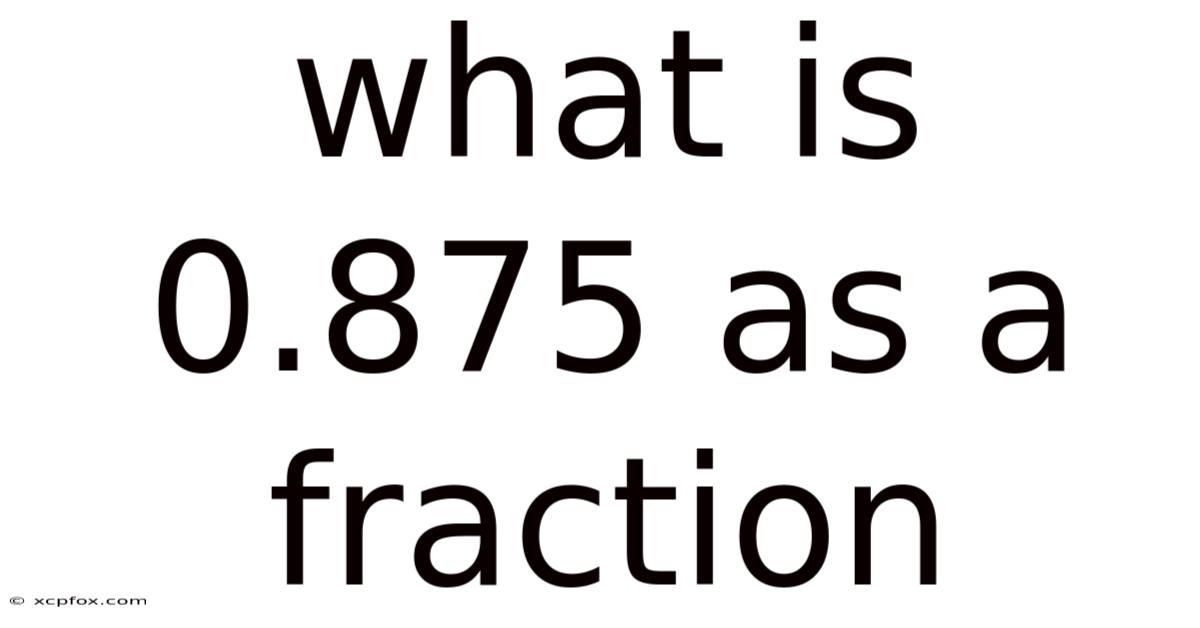What Is 0.875 As A Fraction