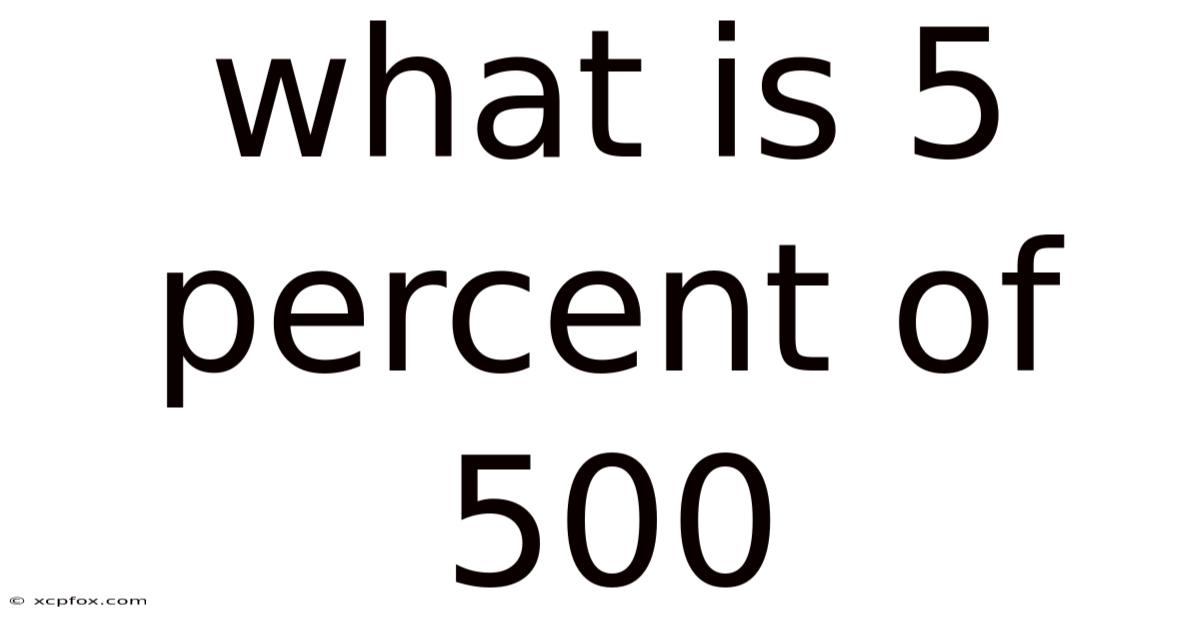 What Is 5 Percent Of 500