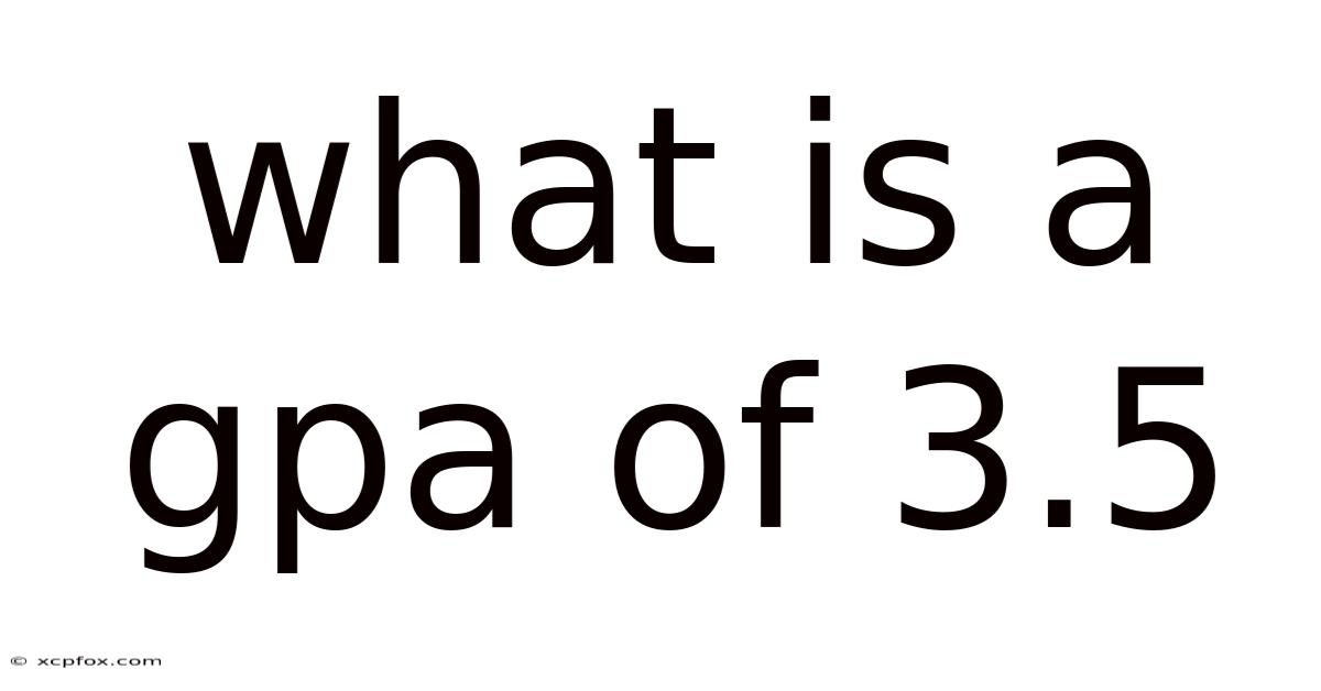 What Is A Gpa Of 3.5