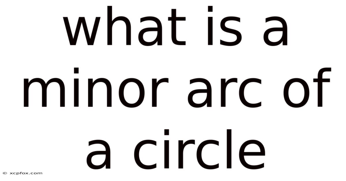 What Is A Minor Arc Of A Circle
