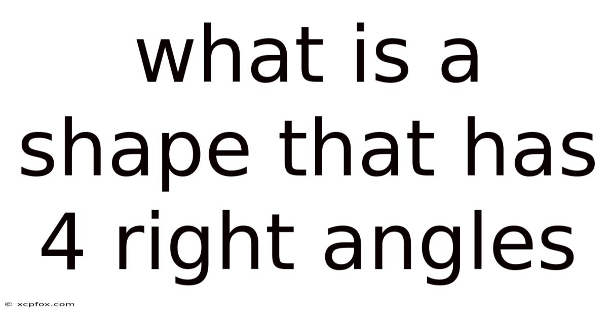 What Is A Shape That Has 4 Right Angles