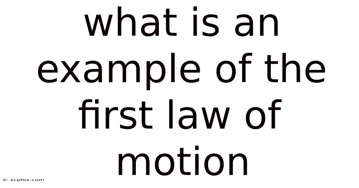 What Is An Example Of The First Law Of Motion