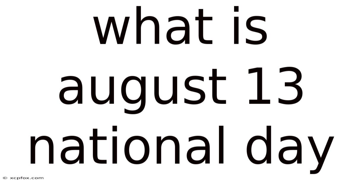 What Is August 13 National Day