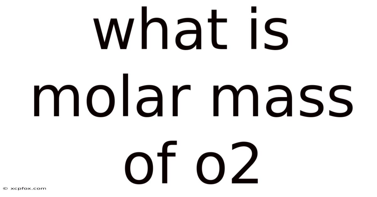 What Is Molar Mass Of O2