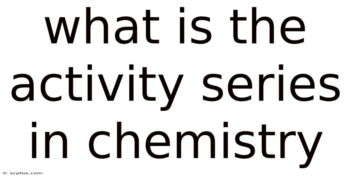 What Is The Activity Series In Chemistry