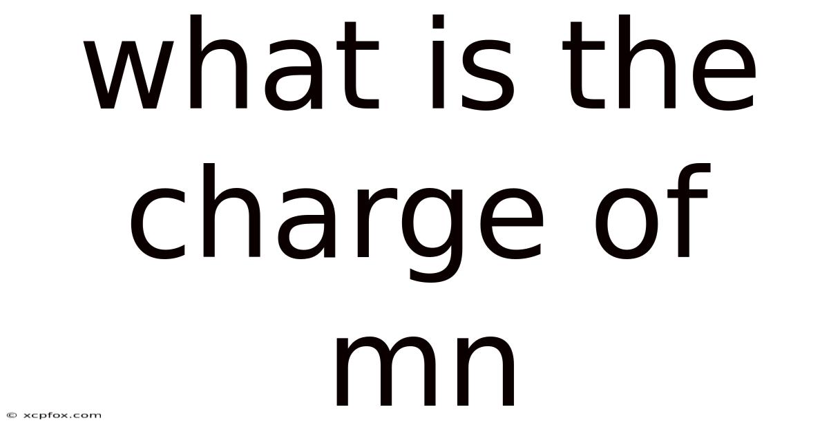 What Is The Charge Of Mn