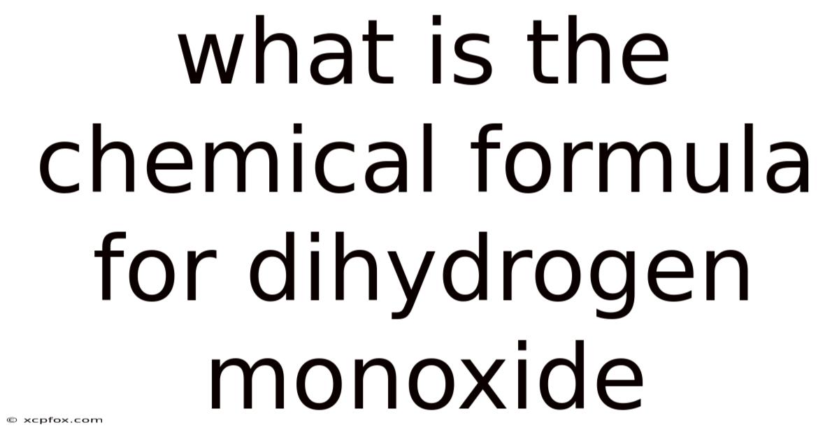What Is The Chemical Formula For Dihydrogen Monoxide