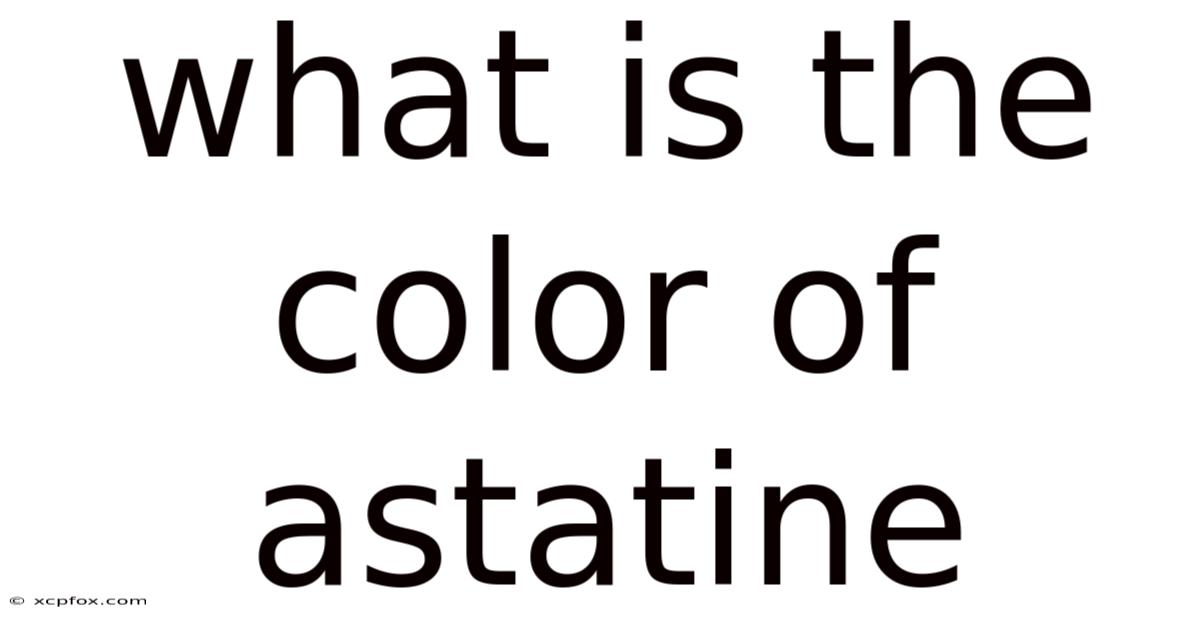 What Is The Color Of Astatine