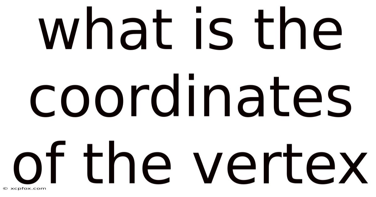 What Is The Coordinates Of The Vertex