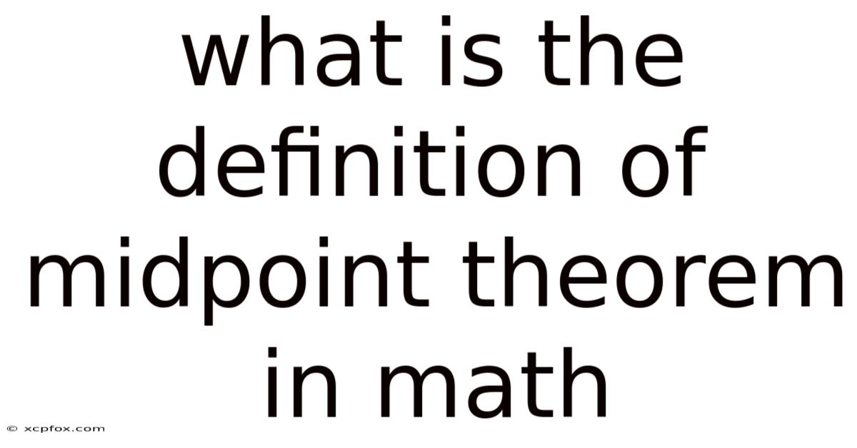 What Is The Definition Of Midpoint Theorem In Math