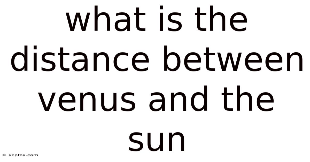 What Is The Distance Between Venus And The Sun