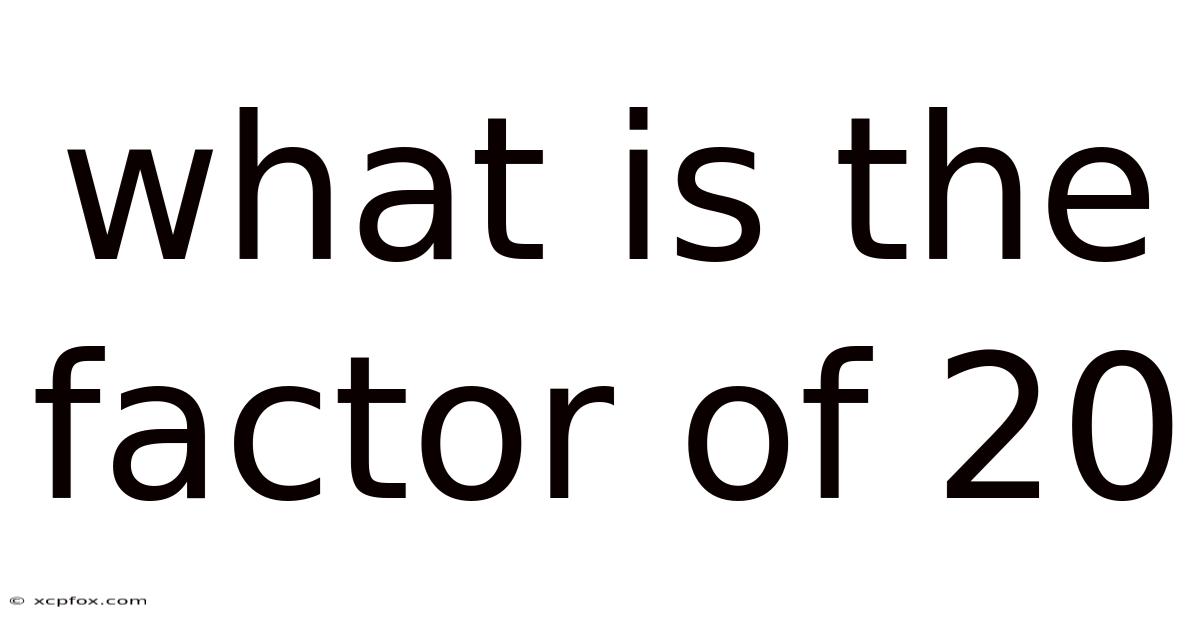 What Is The Factor Of 20