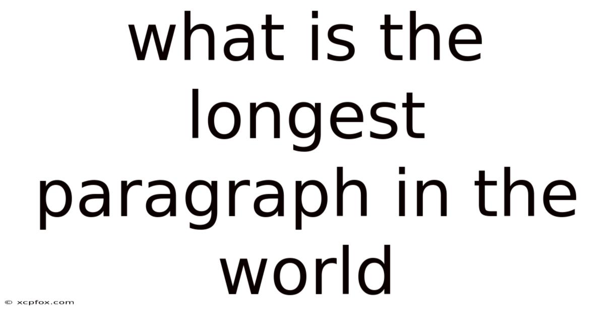 What Is The Longest Paragraph In The World